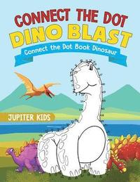 bokomslag Connect the Dot Dino Blast - Connect the Dot Book Dinosaur