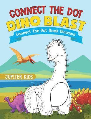 bokomslag Connect the Dot Dino Blast - Connect the Dot Book Dinosaur