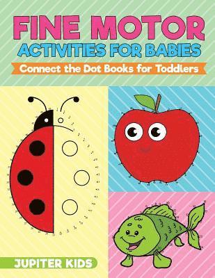 bokomslag Fine Motor Activities for Babies - Connect the Dot Books for Toddlers