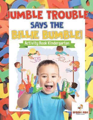 bokomslag Jumble Trouble Says the Billie Bumble! Activity Book Kindergarten