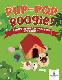 bokomslag Pup-Pop Boogie! A Puppy Inspired Activity Book for Grade 2