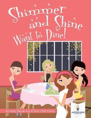 bokomslag Shimmer and Shine Want to Dine! Activity Book for 4 Year Old Girls