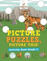 bokomslag Picture Puzzles, Picture This! Activity Book Grade 4