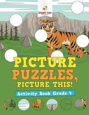 bokomslag Picture Puzzles, Picture This! Activity Book Grade 4