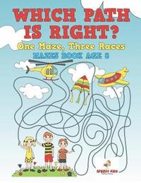 bokomslag Which Path Is Right? One Maze, Three Races - Mazes Book Age 8