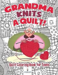 bokomslag Grandma Knits a Quilt! Quilt Coloring Book for Teens