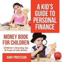 bokomslag Kid's Guide to Personal Finance - Money Book for Children Children's Growing Up & Facts of Life Books
