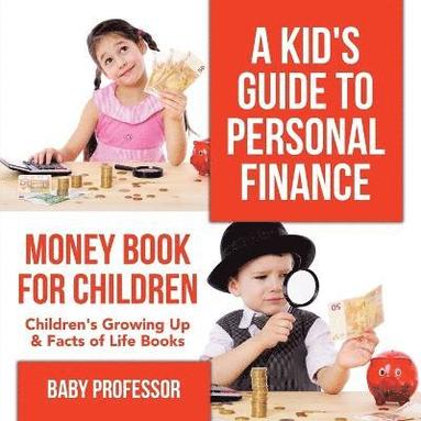 bokomslag Kid's Guide to Personal Finance - Money Book for Children Children's Growing Up & Facts of Life Books