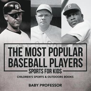 bokomslag Most Popular Baseball Players - Sports for Kids Children's Sports & Outdoors Books