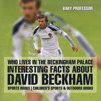 bokomslag Who Lives In The Beckingham Palace? Interesting Facts about David Beckham - Sports Books Children's Sports & Outdoors Books