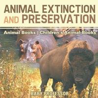 bokomslag Animal Extinction and Preservation - Animal Books Children's Animal Books