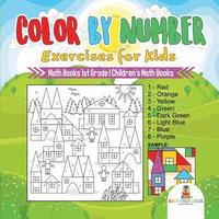 bokomslag Color by Number Exercises for Kids - Math Books 1st Grade Children's Math Books