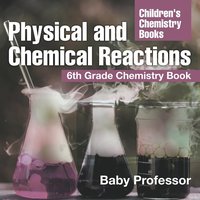 bokomslag Physical and Chemical Reactions