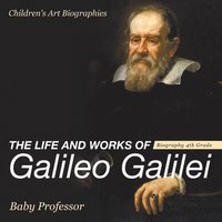bokomslag Life and Works of Galileo Galilei - Biography 4th Grade Children's Art Biographies