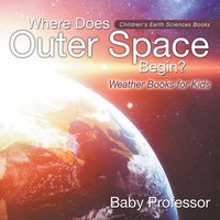 bokomslag Where Does Outer Space Begin? - Weather Books for Kids Children's Earth Sciences Books