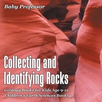 bokomslag Collecting and Identifying Rocks - Geology Books for Kids Age 9-12 Children's Earth Sciences Books