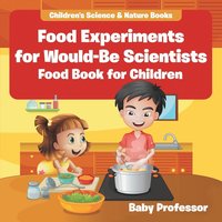 bokomslag Food Experiments for Would-Be Scientists