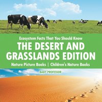 bokomslag Ecosystem Facts That You Should Know - The Desert and Grasslands Edition - Nature Picture Books Children's Nature Books