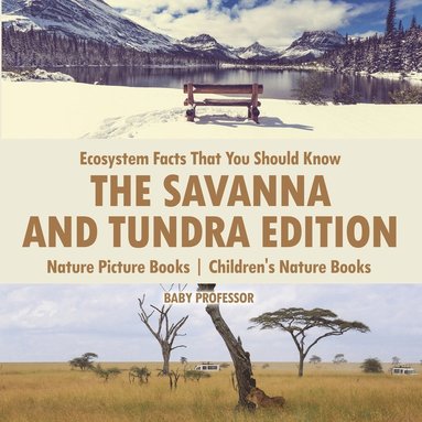bokomslag Ecosystem Facts That You Should Know - The Savanna and Tundra Edition - Nature Picture Books Children's Nature Books