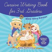 bokomslag Cursive Writing Book for 3rd Graders - Bible Story Edition Children's Reading and Writing Books