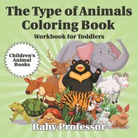 bokomslag Type of Animals Coloring Book - Workbook for Toddlers Children's Animal Books