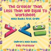 bokomslag Greater Than, Less Than and Equal To Worksheet - Math Books First Grade Children's Math Books