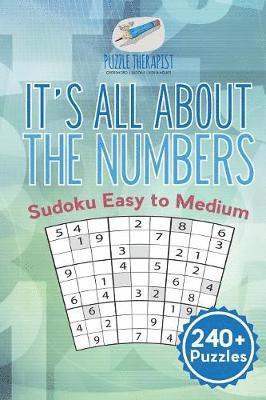 Puzzle Therapist - It's All About the Numbers Sudoku Easy to Medium (240+ Puzzles), Häftad