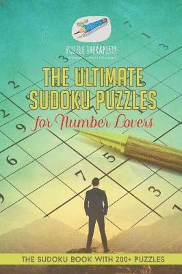 Puzzle Therapist - Ultimate Sudoku Puzzles for Number Lovers The Sudoku Book with 200+ Puzzles, Häftad