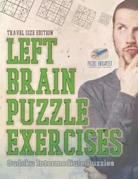 bokomslag Left Brain Puzzle Exercises Sudoku Intermediate Puzzles Travel Size Edition