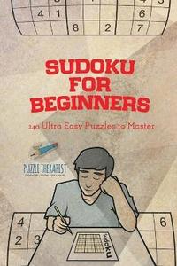 bokomslag Sudoku for Beginners 240 Ultra Easy Puzzles to Master