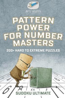 Puzzle Therapist - Pattern Power for Number Masters Sudoku Ultimate 200+ Hard to Extreme Puzzles, Häftad