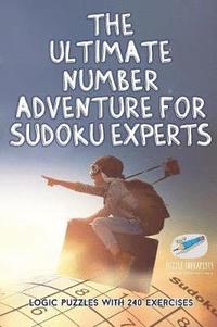 bokomslag Ultimate Number Adventure for Sudoku Experts Logic Puzzles with 240 Exercises