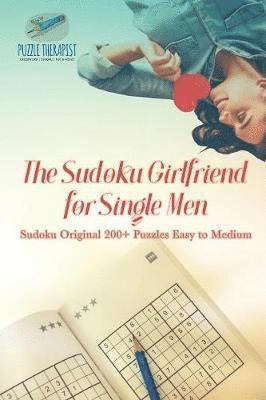 bokomslag Sudoku Girlfriend for Single Men Sudoku Original 200+ Puzzles Easy to Medium