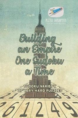 bokomslag Building an Empire One Sudoku a Time Sudoku Variety of Very Hard Puzzles