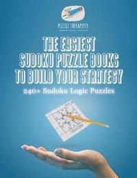 bokomslag Easiest Sudoku Puzzle Books to Build Your Strategy 240+ Sudoku Logic Puzzles