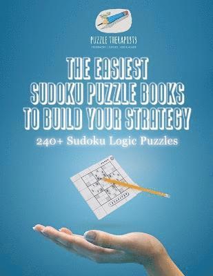 bokomslag Easiest Sudoku Puzzle Books to Build Your Strategy 240+ Sudoku Logic Puzzles