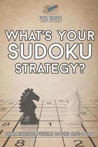 bokomslag What's Your Sudoku Strategy? Challenging Puzzle Books One-a-Day