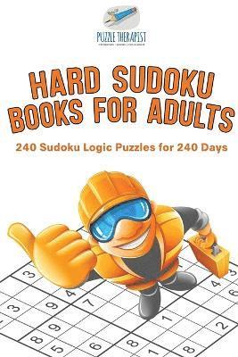bokomslag Hard Sudoku Books for Adults 240 Sudoku Logic Puzzles for 240 Days