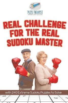 bokomslag Real Challenge for the Real Sudoku Master with 240 Extreme Sudoku Puzzles to Solve