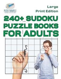 bokomslag 240+ Sudoku Puzzle Books for Adults Large Print Edition