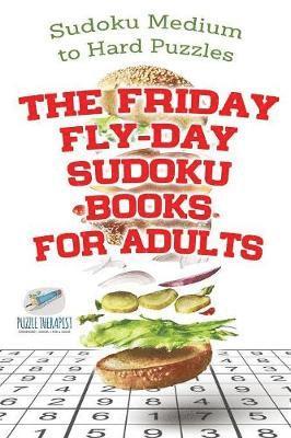 The Friday Fly-Day Sudoku Books for Adults Sudoku Medium to Hard Puzzles 1