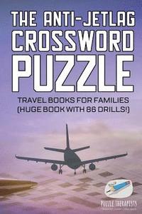 bokomslag The Anti-Jetlag Crossword Puzzle Travel Books for Families (Huge Book with 86 Drills!)