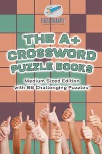 bokomslag A+ Crossword Puzzle Books Medium Sized Edition with 86 Challenging Puzzles!