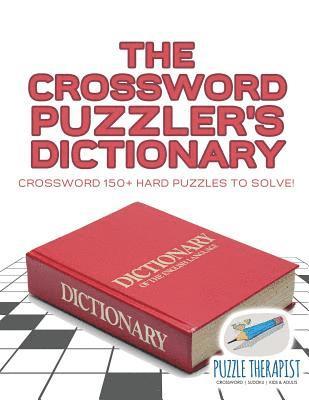 bokomslag Crossword Puzzler's Dictionary Crossword 150+ Hard Puzzles to Solve!