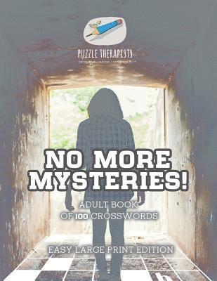 bokomslag No More Mysteries! Adult Book of 100 Crosswords Easy Large Print Edition