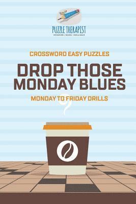 bokomslag Recover from Monday Blues Crossword Easy Puzzles Monday to Friday Drills