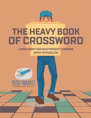 bokomslag Heavy Book of Crossword Large Print for Heavyweight Thinkers (with 172 Puzzles)