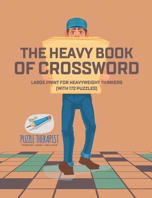 bokomslag The Heavy Book of Crossword Large Print for Heavyweight Thinkers (with 172 Puzzles)