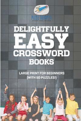 bokomslag Delightfully Easy Crossword Books Large Print for Beginners (with 50 puzzles!)