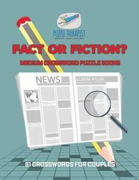 bokomslag Fact or Fiction? Medium Crossword Puzzle Books 81 Crosswords for Couples